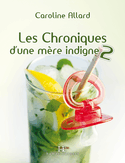 Chroniques d'une mère indigne (Les) t.02